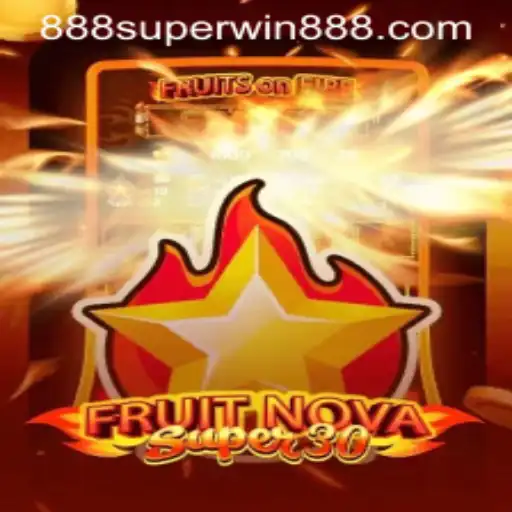 Exploring the Thrilling World of FruitrNovaSupe30 and the Rise of superwin888